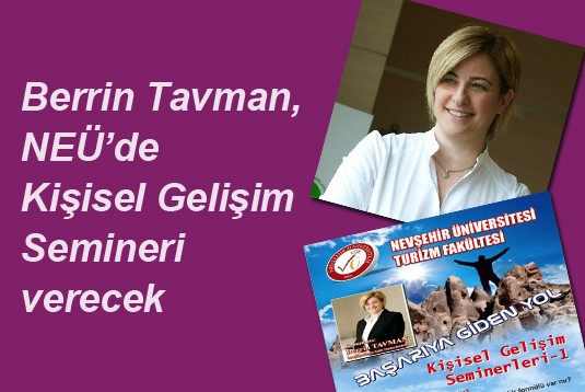 Berrin Tavman, NEÜde Kişisel Gelişim Semineri verecek