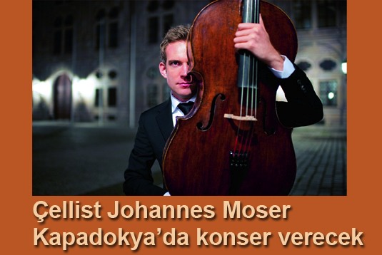 Çellist Johannes Moser Kapadokya’da konser verecek