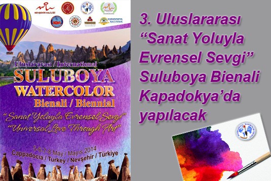 3. Uluslararası Sanat Yoluyla Evrensel Sevgi Suluboya Bienali Kapadokyada yapılacak