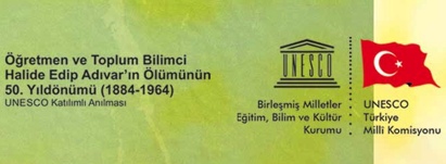 Ölümünün 50. Yılında Halide Edip Adıvar paneli