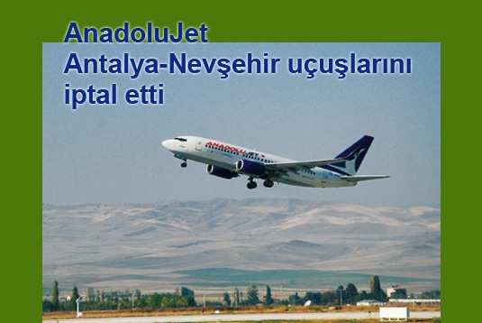 AnadoluJet, Antalya-Nevşehir uçuşlarını iptal etti