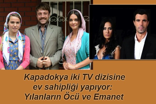 Kapadokya iki TV dizisine ev sahipliği yapıyor: Yılanların Öcü ve Emanet