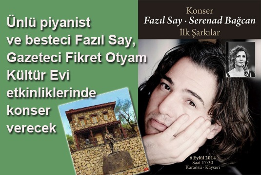 Fazıl Say, Gazeteci Fikret Otyam Kültür Evi etkinliklerinde konser verecek