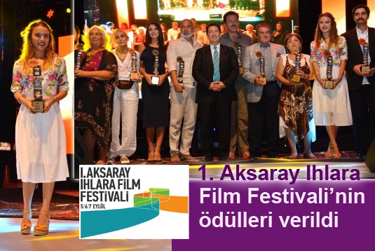 1. Aksaray Ihlara Film Festivalinin ödülleri verildi