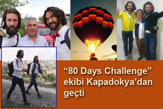 80 Days Challenge ekibi Kapadokyadan geçti