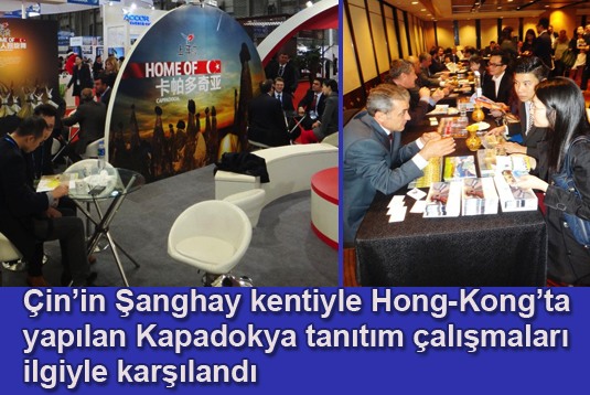Çinin Şanghay kentiyle Hong-Kongta yapılan Kapadokya tanıtım çalışmaları ilgiyle karşılandı