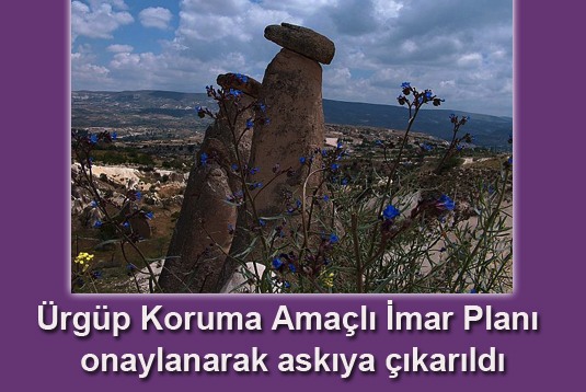 Ürgüp Koruma Amaçlı İmar Planı onaylanarak askıya çıkarıldı