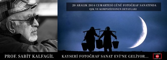 Sabit Kalfagil Kayseri Fotoğraf Sanat Evine gelecek