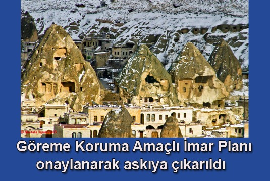 Göreme Koruma Amaçlı İmar Planı onaylanarak askıya çıkarıldı