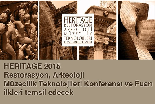 HERITAGE 2015 Konferansı ve Fuarı ilkleri temsil edecek