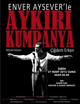 Enver Aysever, Aykırı Kumpanya ile Kayseriye geliyor