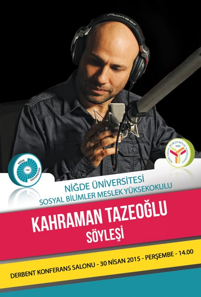 Kahraman Tazeoğlu söyleşi için Niğde Üniversitesine geliyor