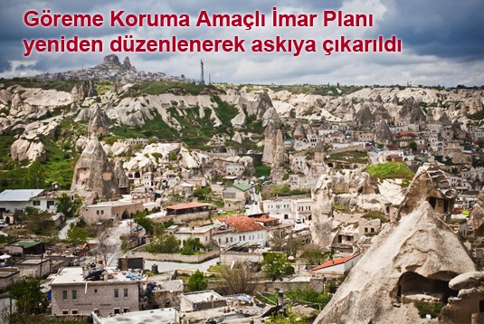 Göreme Koruma Amaçlı İmar Planı yeniden düzenlenerek askıya çıkarıldı