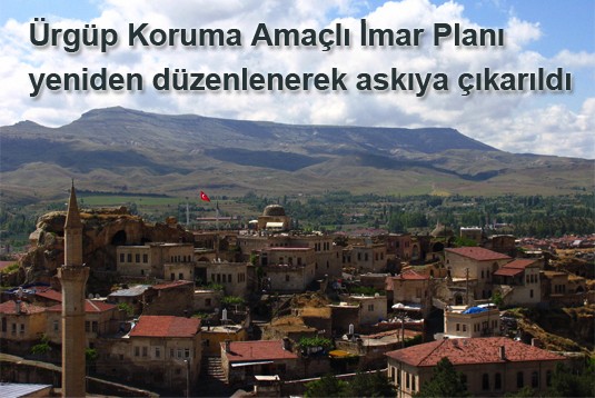 Ürgüp Koruma Amaçlı İmar Planı yeniden düzenlenerek askıya çıkarıldı