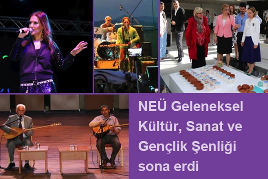 NEÜ Geleneksel Kültür, Sanat ve Gençlik Şenliği sona erdi