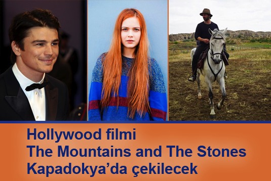 Hollywood filmi The Mountains and The Stones Kapadokyada çekilecek