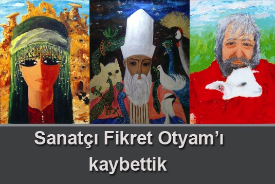 Sanatçı Fikret Otyamı kaybettik