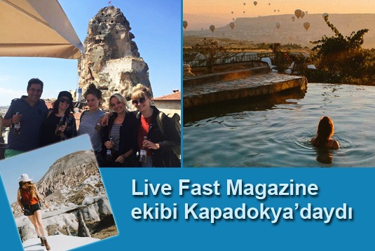 Live Fast Magazine ekibi Kapadokyadaydı