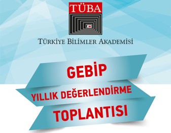 TÜBA GEBİP Değerlendirme Toplantısı Kapadokyada yapılacak