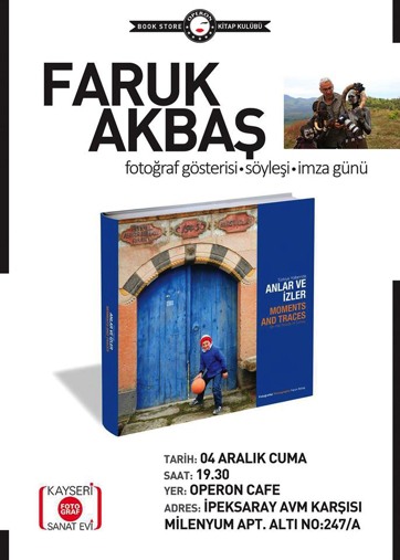 Fotoğrafçı Faruk Akbaş Kayseride fotoğraf gösterisi yapacak