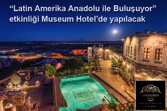 Latin Amerika Anadolu ile Buluşuyor etkinliği Museum Hotelde yapılacak