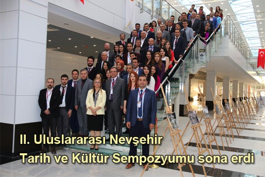 II. Uluslararası Nevşehir Tarih ve Kültür Sempozyumu sona erdi
