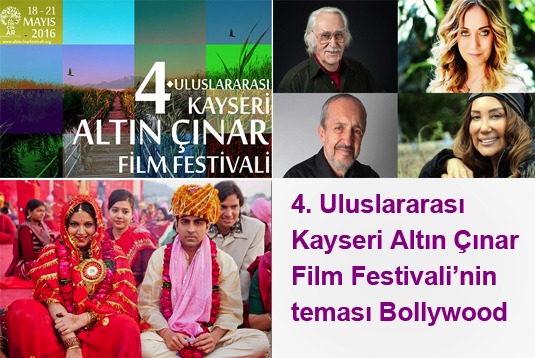 4. Uluslararası Kayseri Altın Çınar Film Festivalinin teması Bollywood