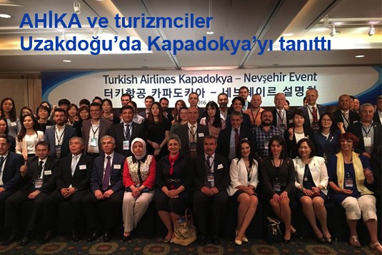 AHİKA ve turizmciler Uzakdoğuda Kapadokyayı tanıttı