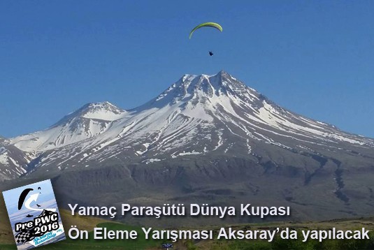 Yamaç Paraşütü Dünya Kupası Ön Eleme Yarışması Aksarayda yapılacak