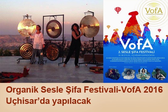 Organik Sesle Şifa Festivali-VofA 2016 Uçhisarda yapılacak