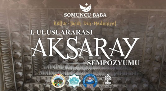 I. Uluslararası Aksaray Sempozyumu başlıyor